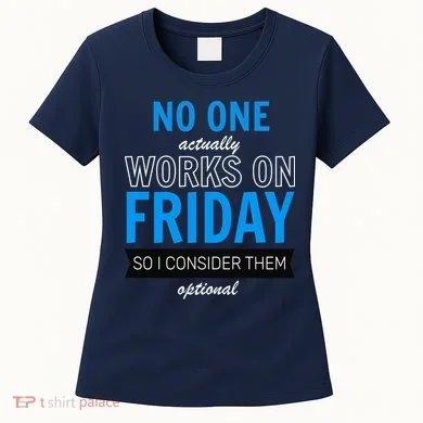 No One Works On Friday Women's T-Shirt