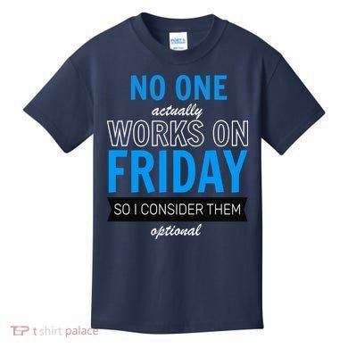 No One Works On Friday Kids T-Shirt
