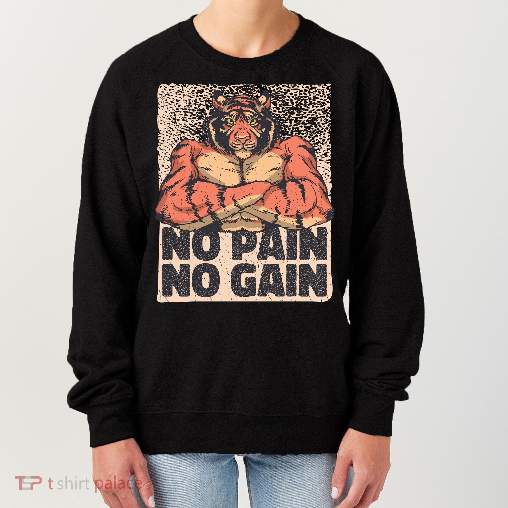 No Pain No Gain Strong Tiger Women's Sweatshirt