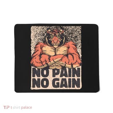 No Pain No Gain Strong Tiger Mousepad