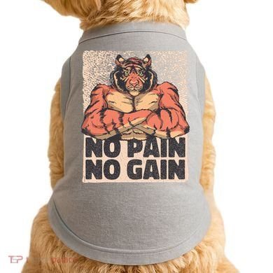No Pain No Gain Strong Tiger Doggie Tank