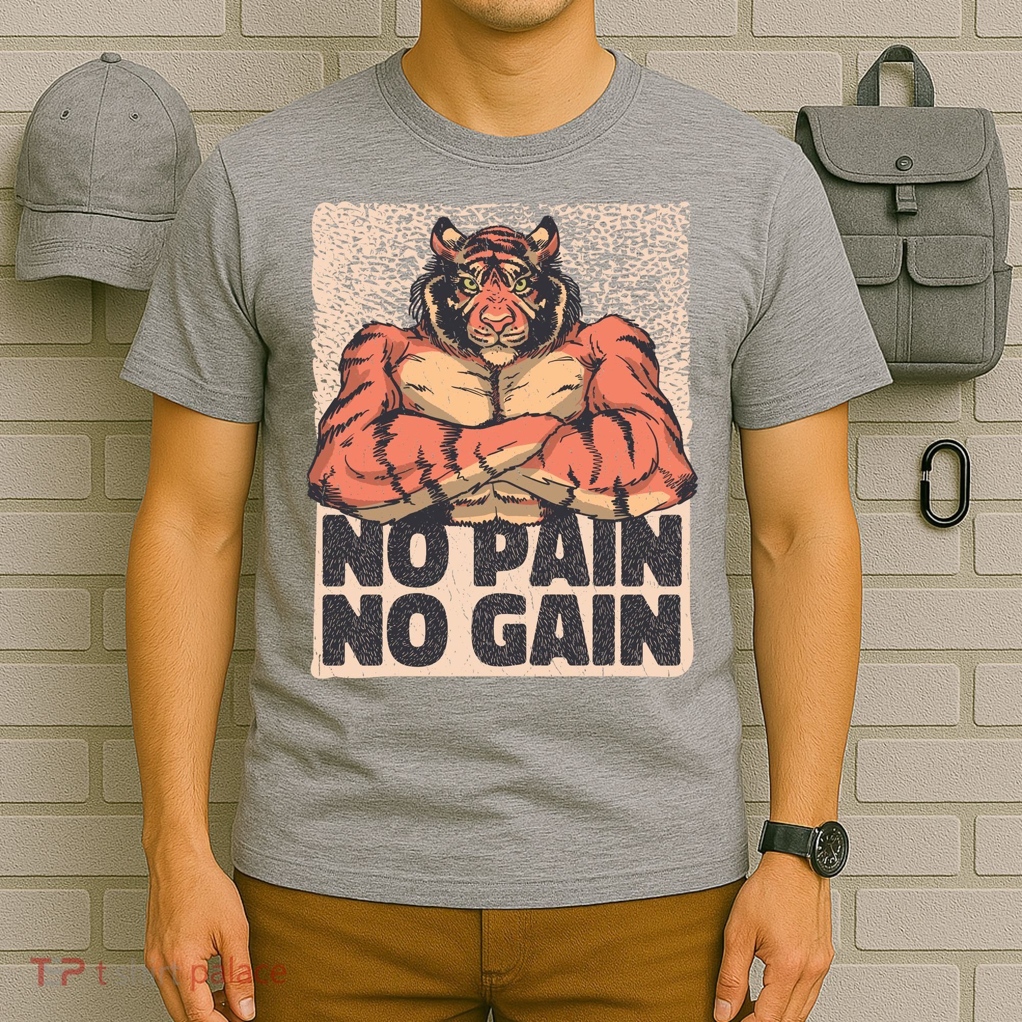 No Pain No Gain Strong Tiger T-Shirt