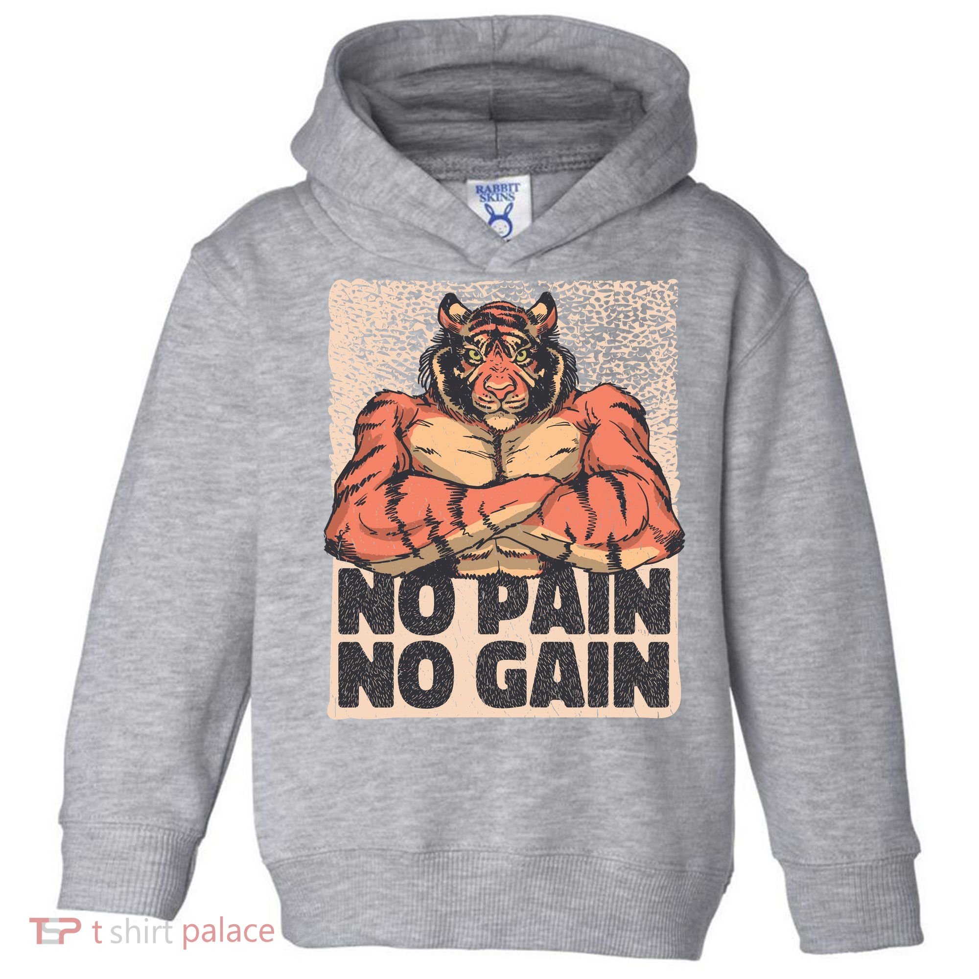 No Pain No Gain Strong Tiger Toddler Hoodie