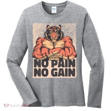 No Pain No Gain Strong Tiger Women's Long Sleeve Shirt