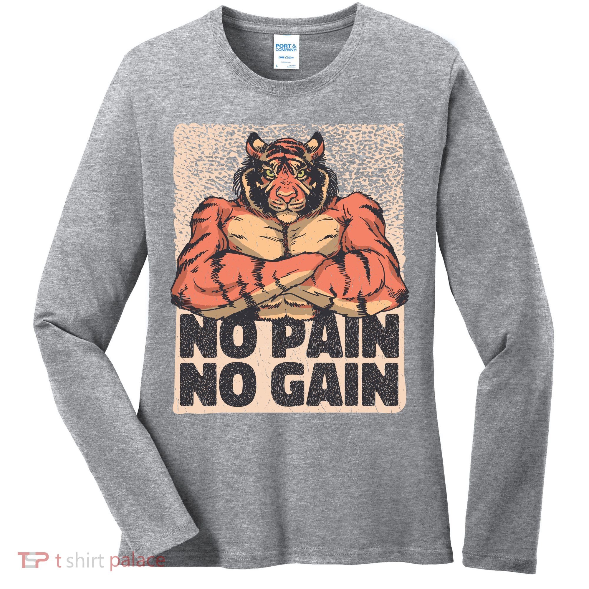 No Pain No Gain Strong Tiger Women's Long Sleeve Shirt