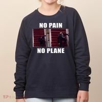 No Pain No Plane Funny Biden Stumbling Meme Women's Sweatshirt thumb 0
