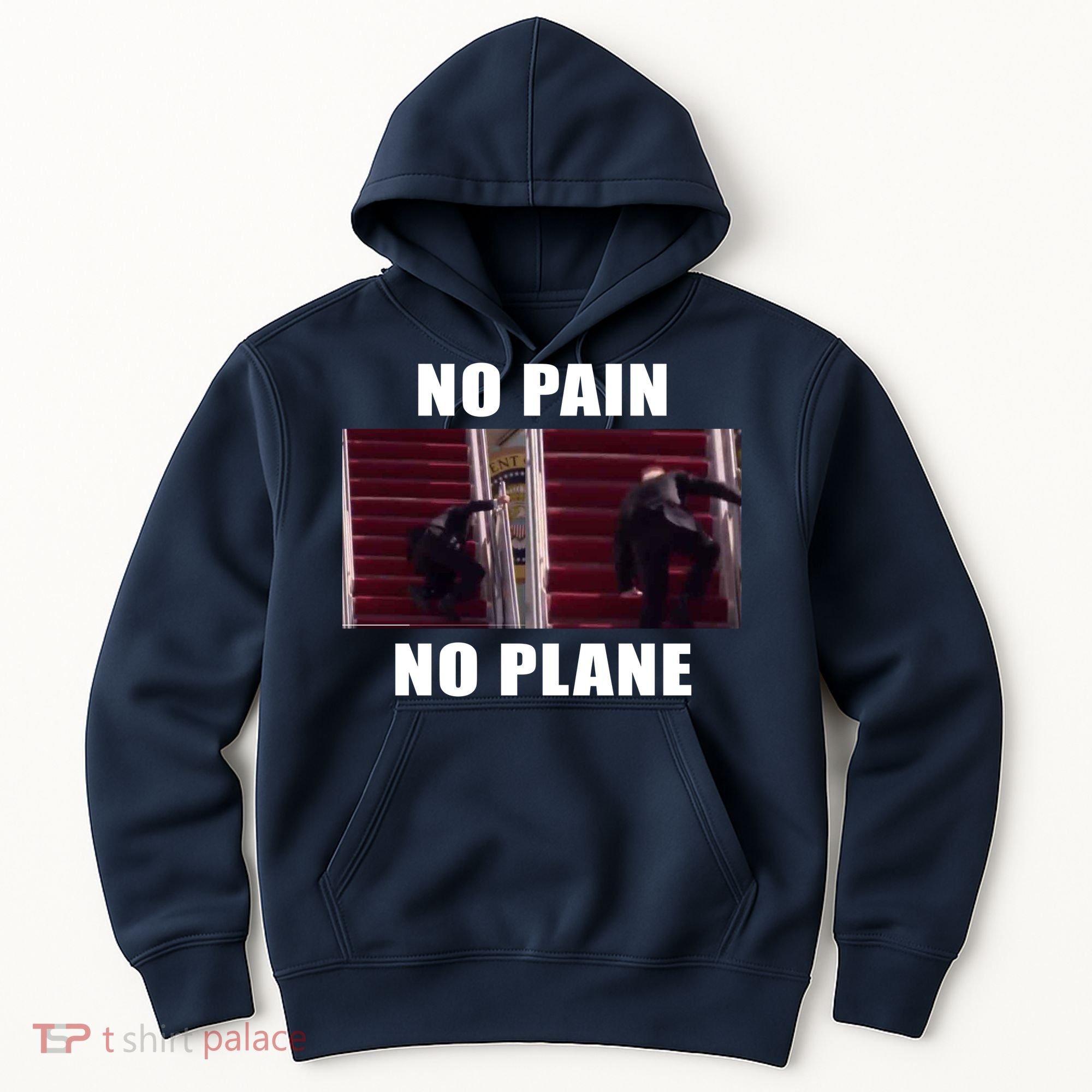 No Pain No Plane Funny Biden Stumbling Meme Hoodie