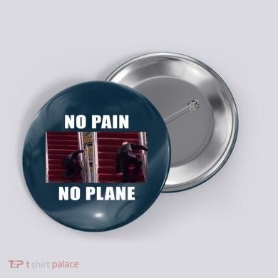 No Pain No Plane Funny Biden Stumbling Meme Button