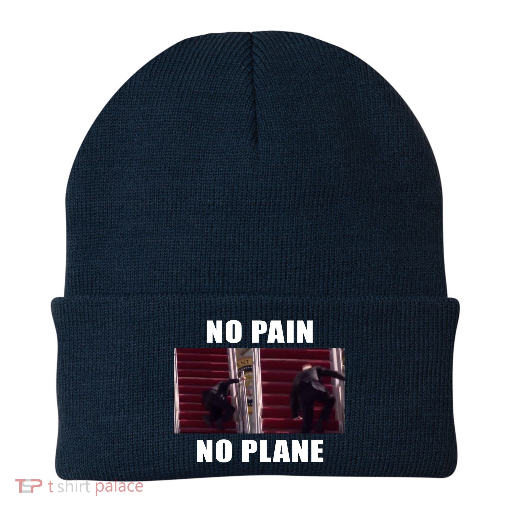 No Pain No Plane Funny Biden Stumbling Meme Beanie