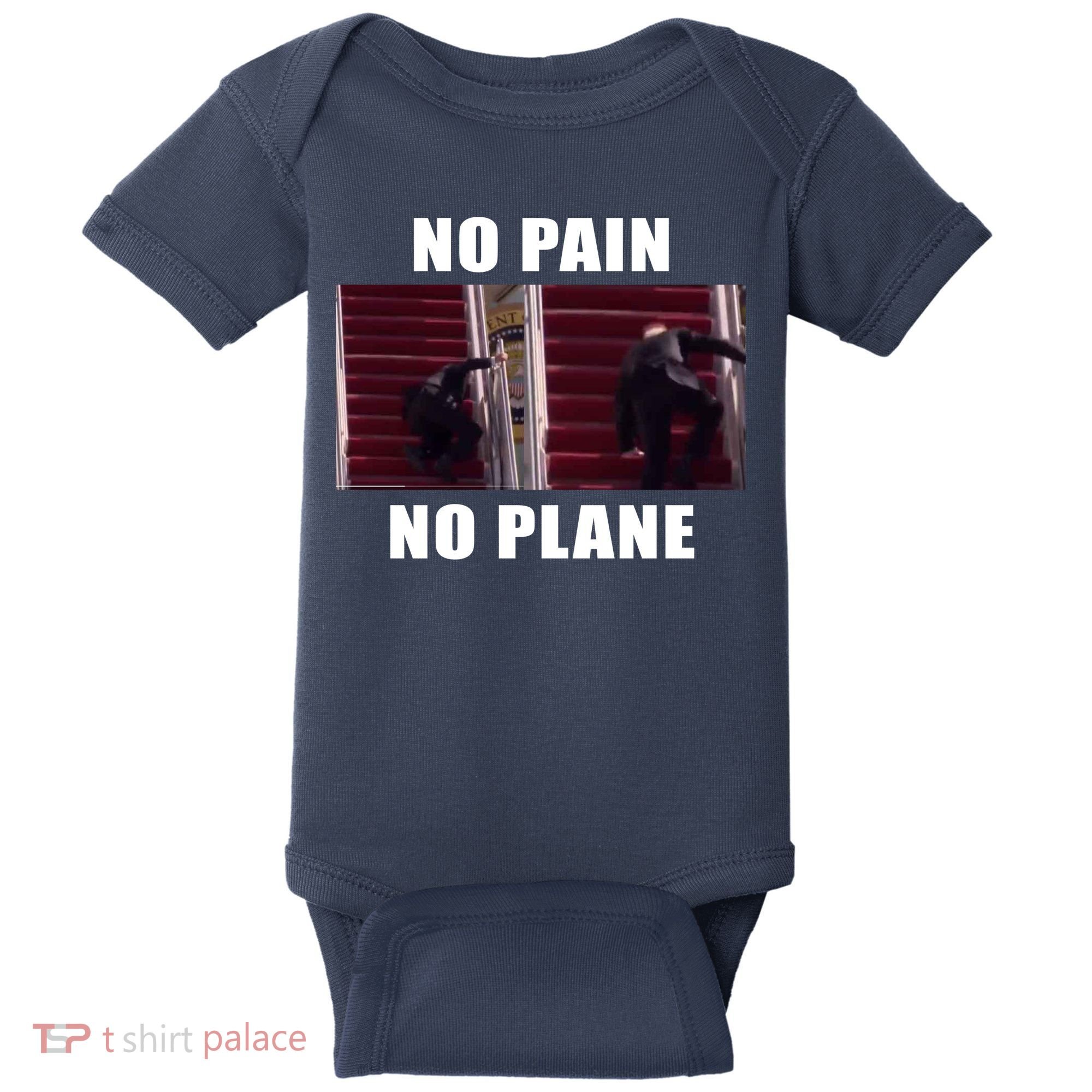 No Pain No Plane Funny Biden Stumbling Meme Baby Bodysuit