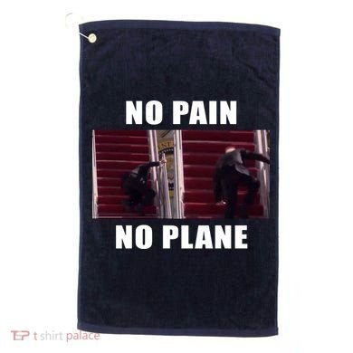 No Pain No Plane Funny Biden Stumbling Meme Golf Towel