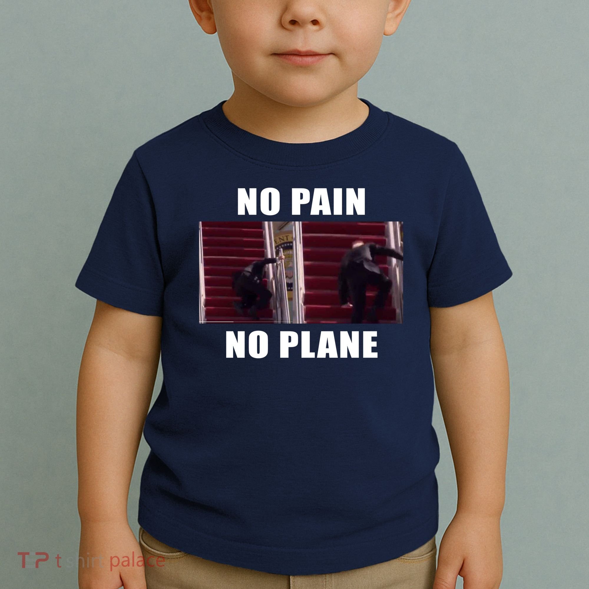 No Pain No Plane Funny Biden Stumbling Meme Toddler T-Shirt