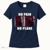 No Pain No Plane Funny Biden Stumbling Meme Women's T-Shirt thumb 0