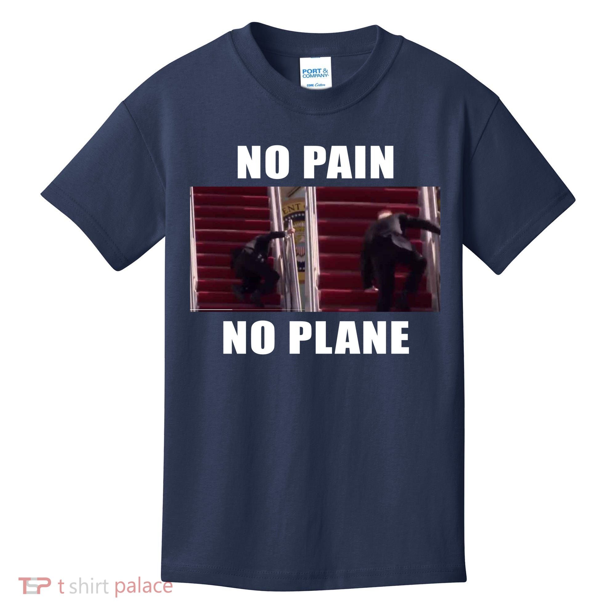 No Pain No Plane Funny Biden Stumbling Meme Kids T-Shirt