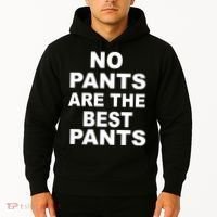 No Pants Are The Best Pants Funny Hoodie thumb 2