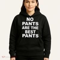 No Pants Are The Best Pants Funny Hoodie thumb 5