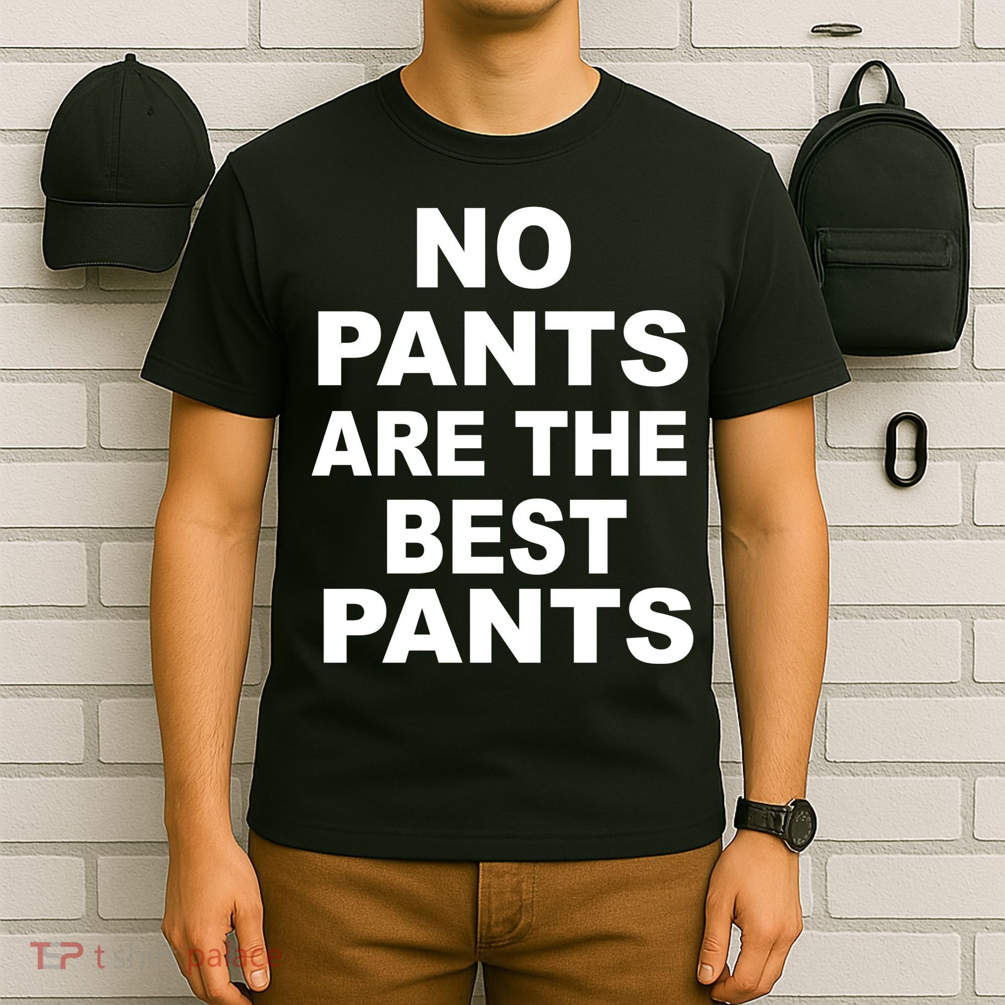 No Pants Are The Best Pants Funny T-Shirt
