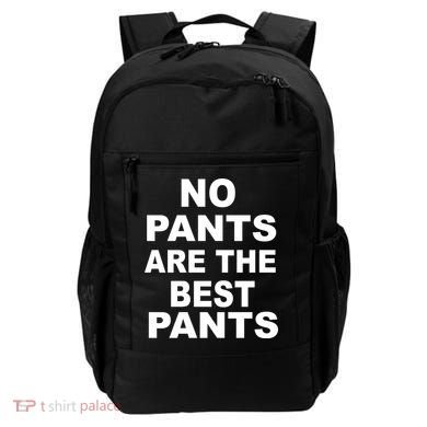 No Pants Are The Best Pants Funny Backpack