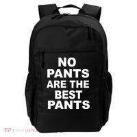 No Pants Are The Best Pants Funny Backpack thumb 0