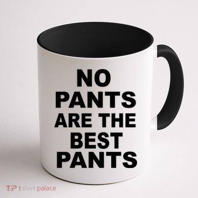 No Pants Are The Best Pants Funny Coffee Mug back