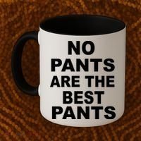 No Pants Are The Best Pants Funny Coffee Mug thumb 2
