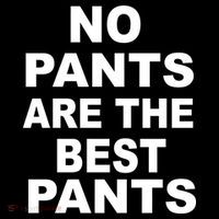 No Pants Are The Best Pants Funny Mousepad thumb 1