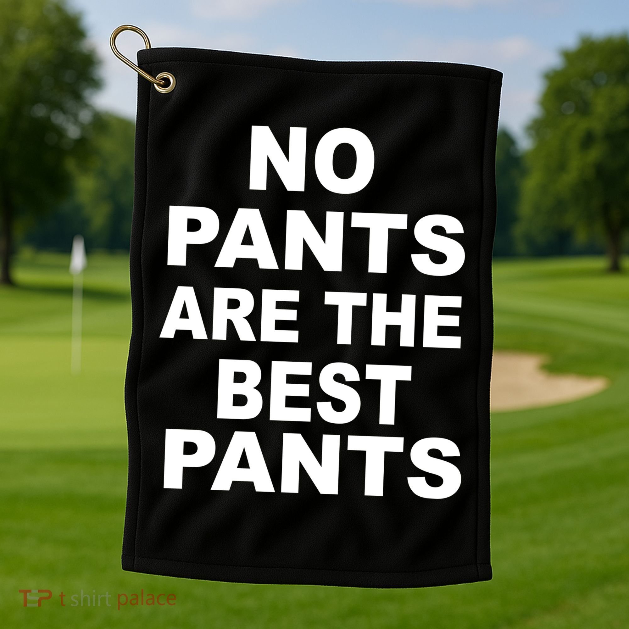 No Pants Are The Best Pants Funny Golf Towel