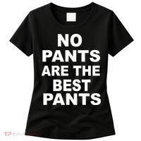 No Pants Are The Best Pants Funny Women's T-Shirt thumb 0