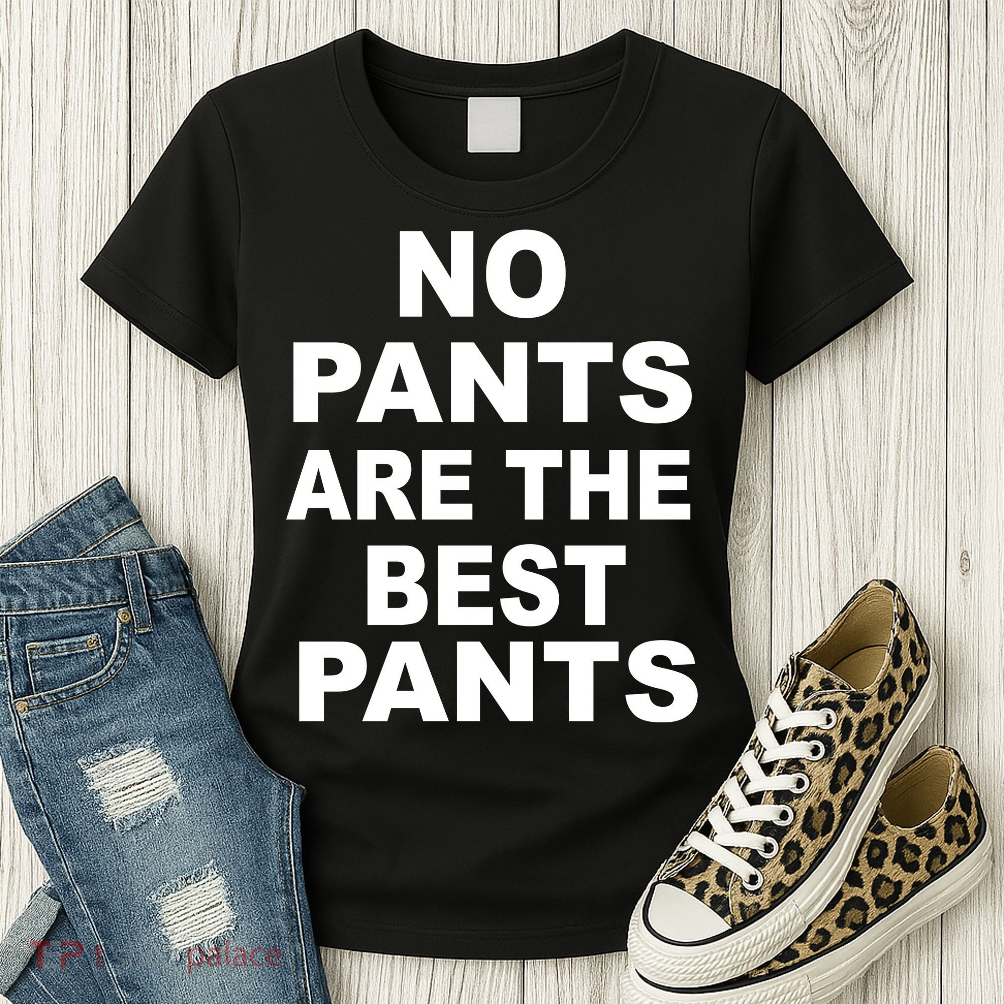 No Pants Are The Best Pants Funny Women's T-Shirt