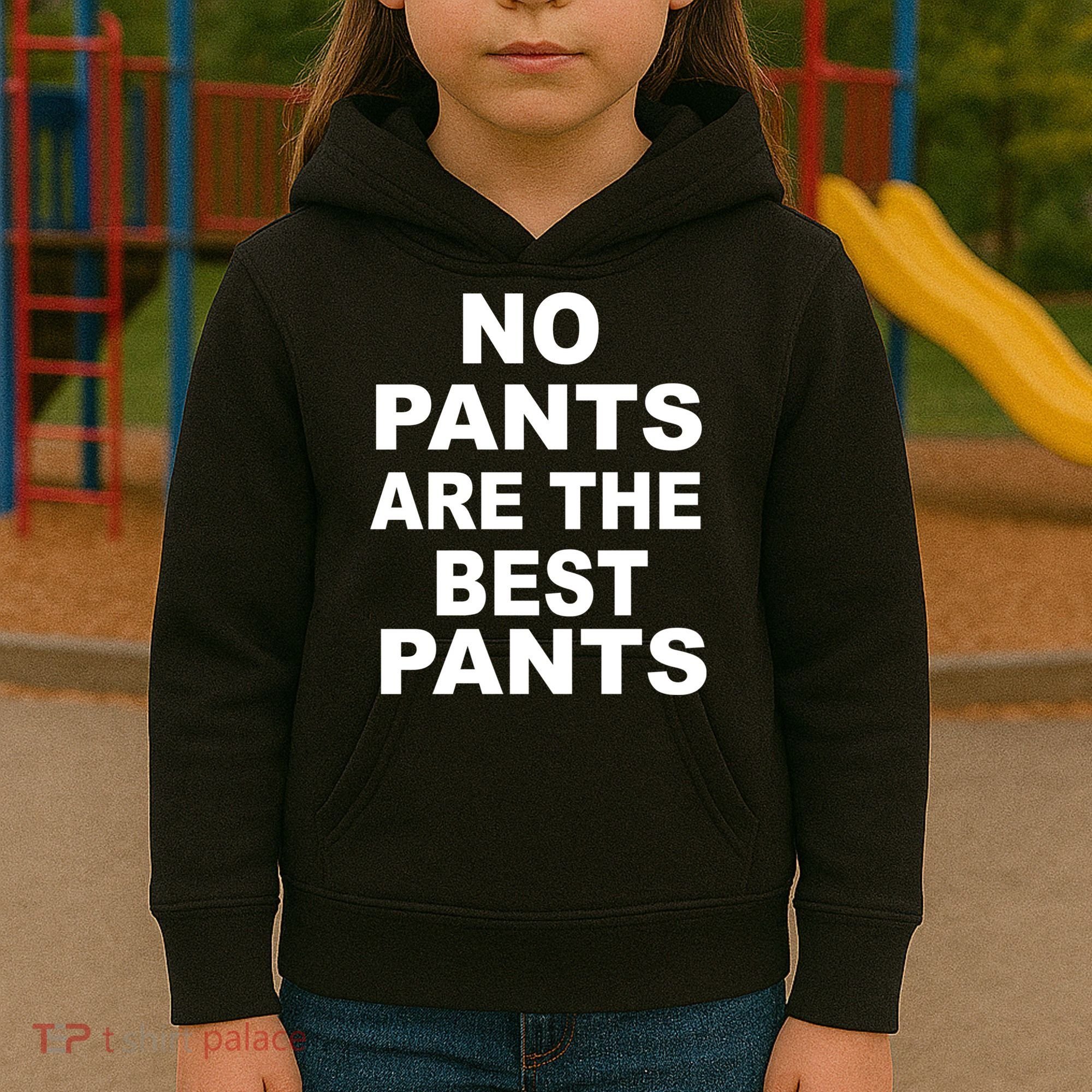 No Pants Are The Best Pants Funny Kids Hoodie