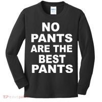 No Pants Are The Best Pants Funny Kids Long Sleeve Shirt thumb 0