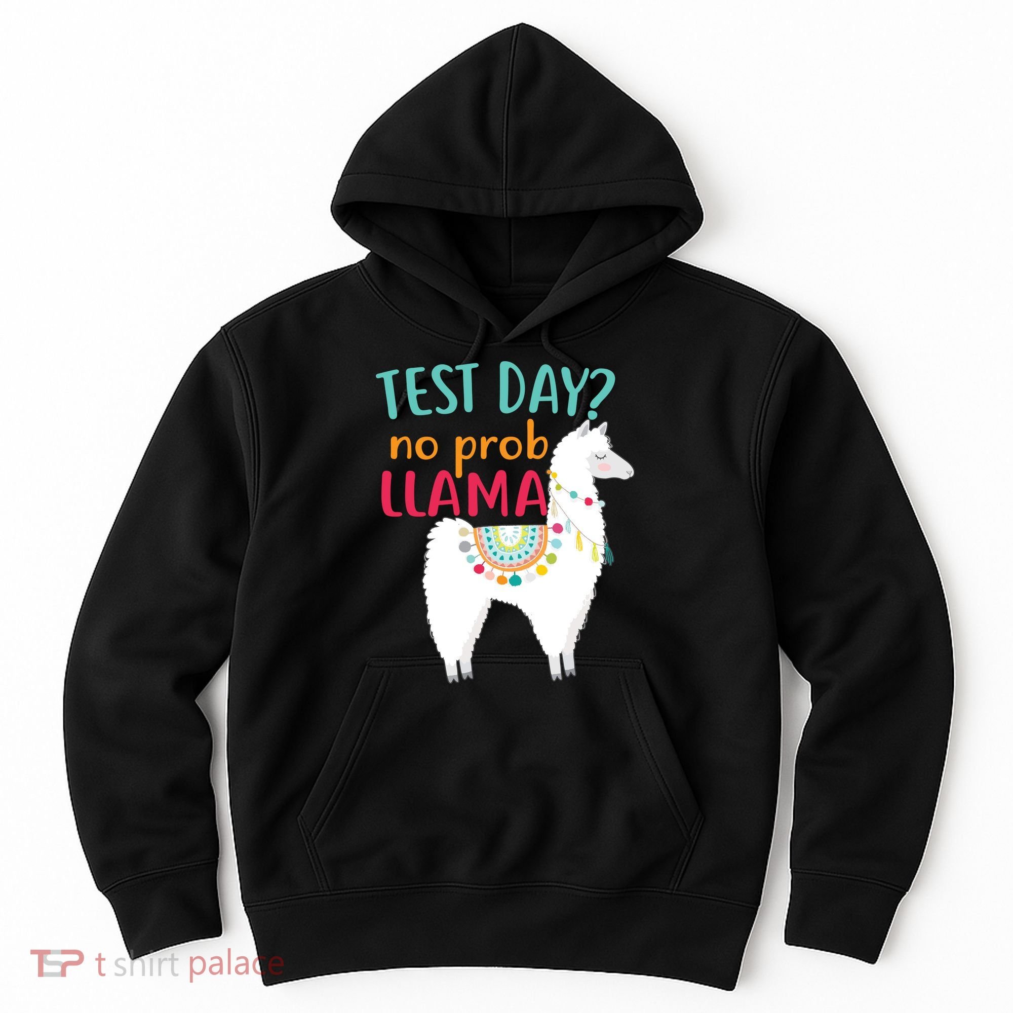 No Probllama Rock The Test Funny Hoodie