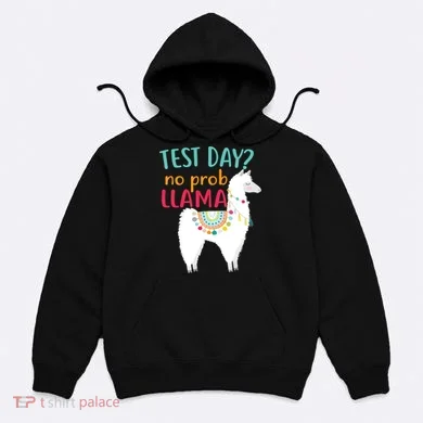 No Probllama Rock The Test Funny Hoodie
