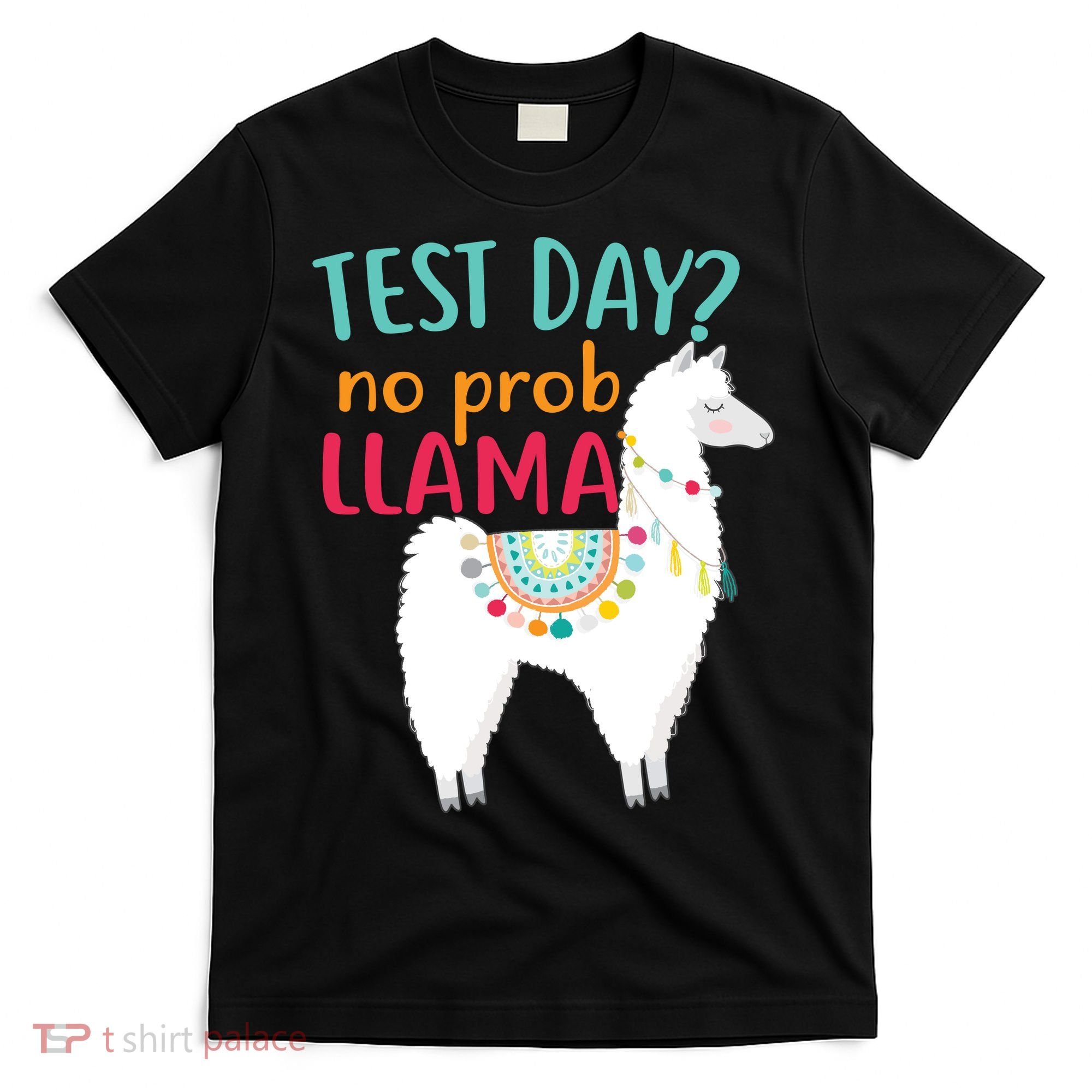 No Probllama Rock The Test Funny T-Shirt