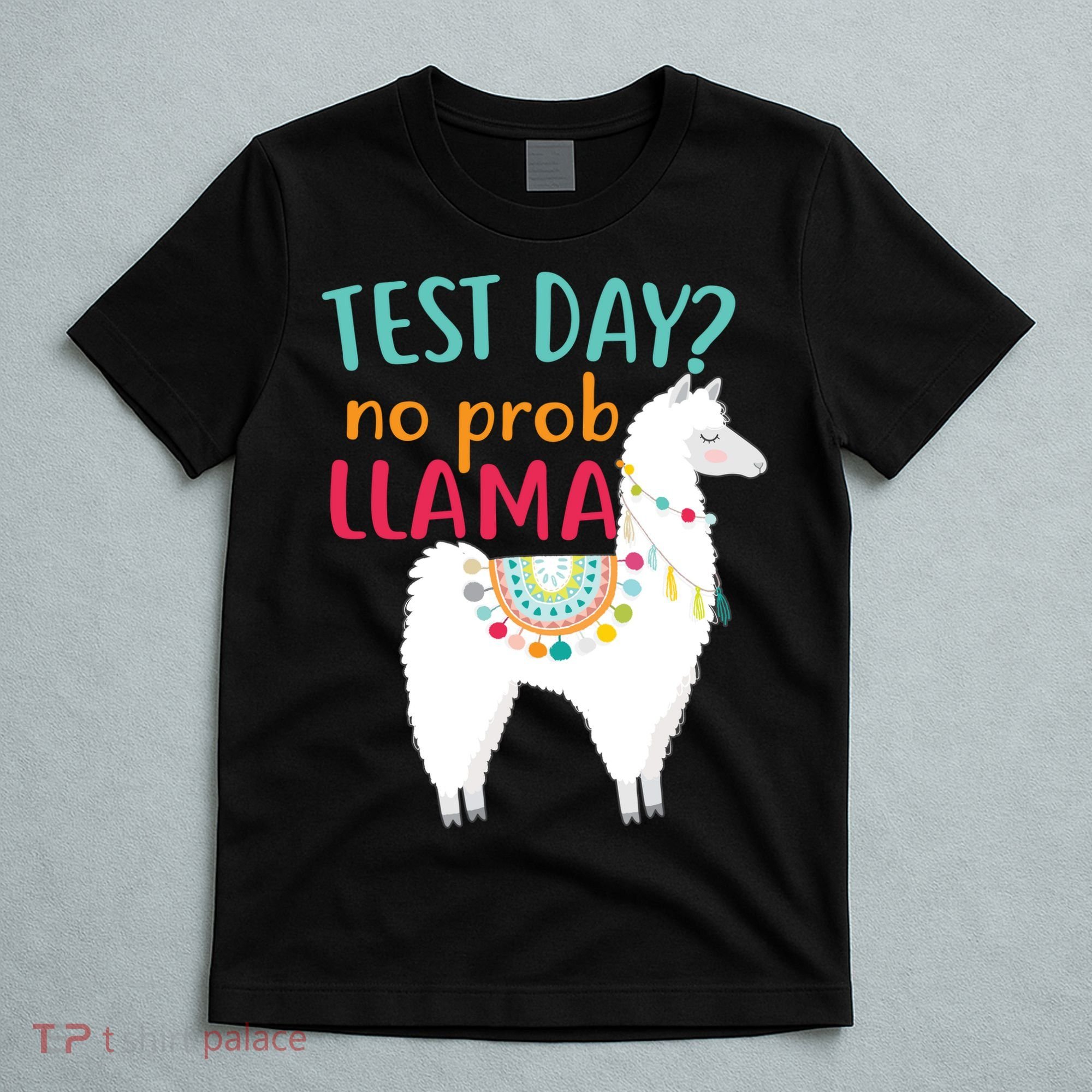 No Probllama Rock The Test Funny T-Shirt