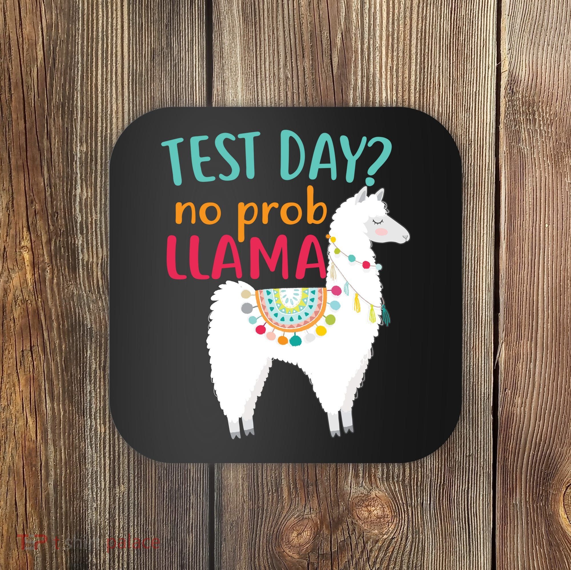 No Probllama Rock The Test Funny Coaster