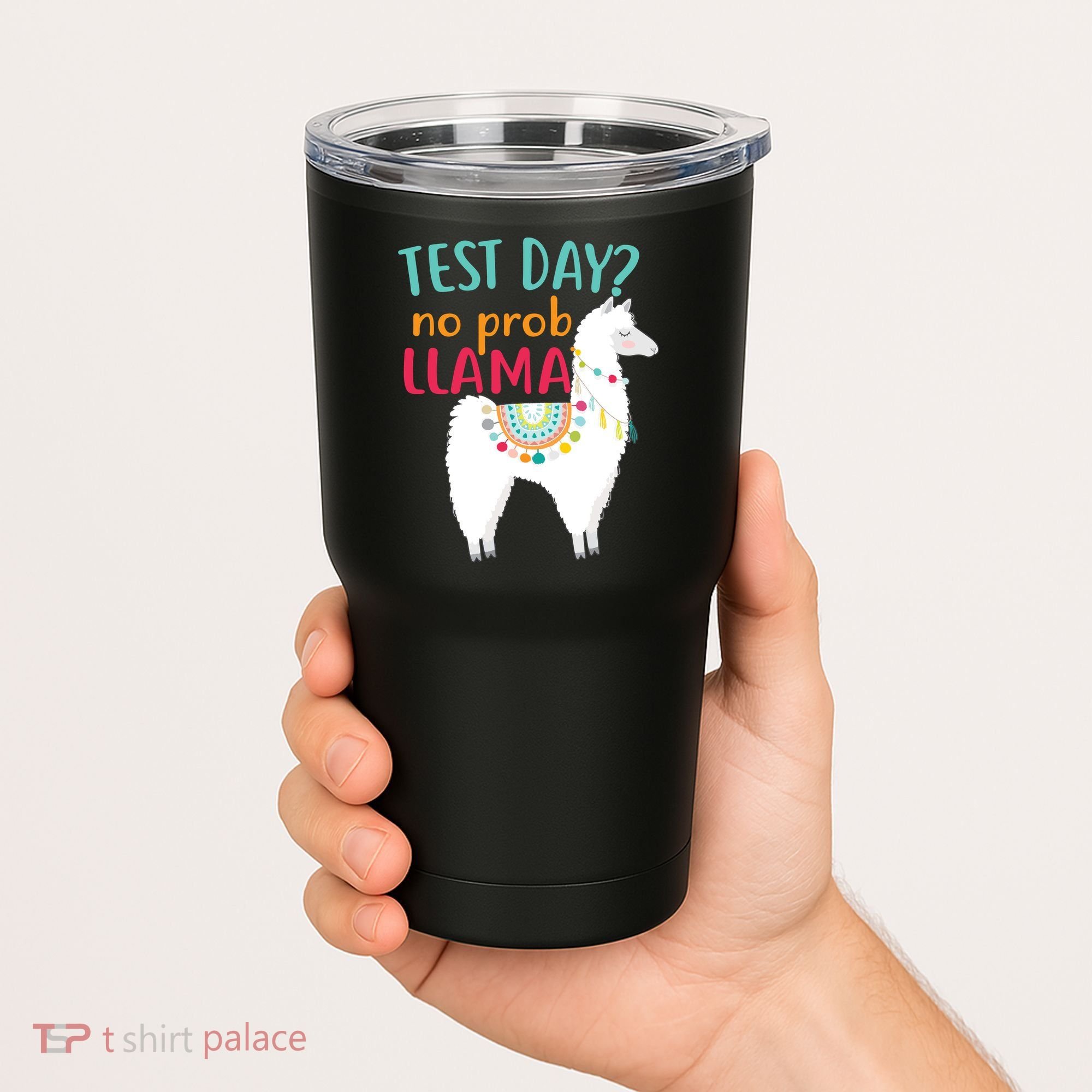No Probllama Rock The Test Funny Tumbler