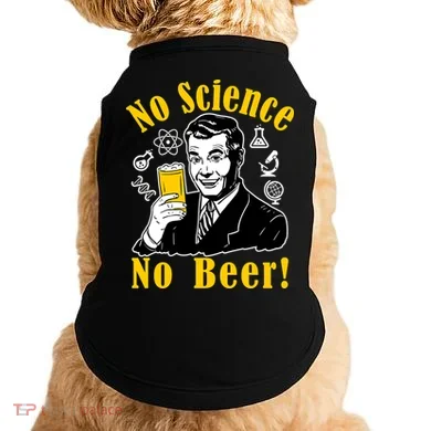 No Science No Beer - Beer Guy Science Logos Doggie Tank