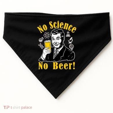 No Science No Beer - Beer Guy Science Logos USA-Made Doggie Bandana