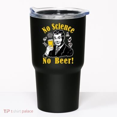 No Science No Beer - Beer Guy Science Logos Tumbler