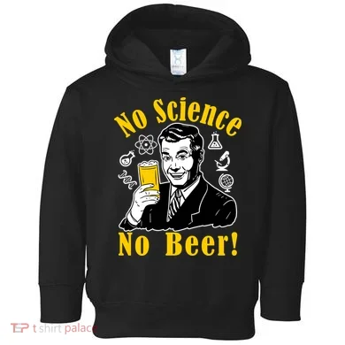 No Science No Beer - Beer Guy Science Logos Toddler Hoodie