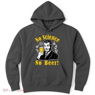 No Science No Beer - Beer Guy Science Logos Hoodie