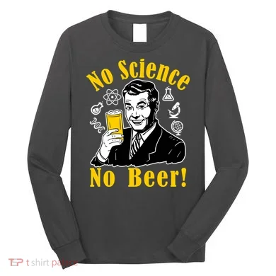 No Science No Beer - Beer Guy Science Logos Long Sleeve Shirt