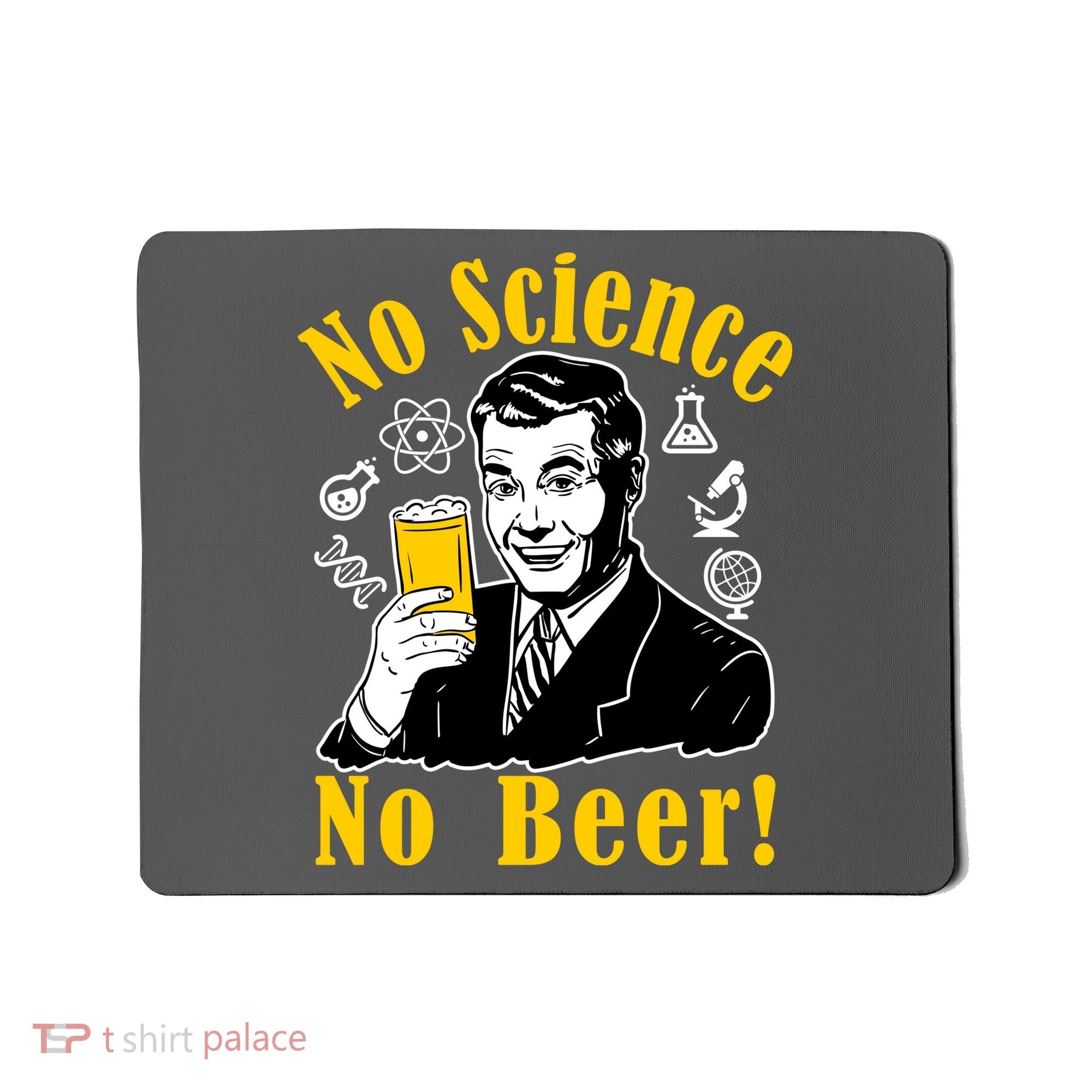 No Science No Beer - Beer Guy Science Logos Mousepad