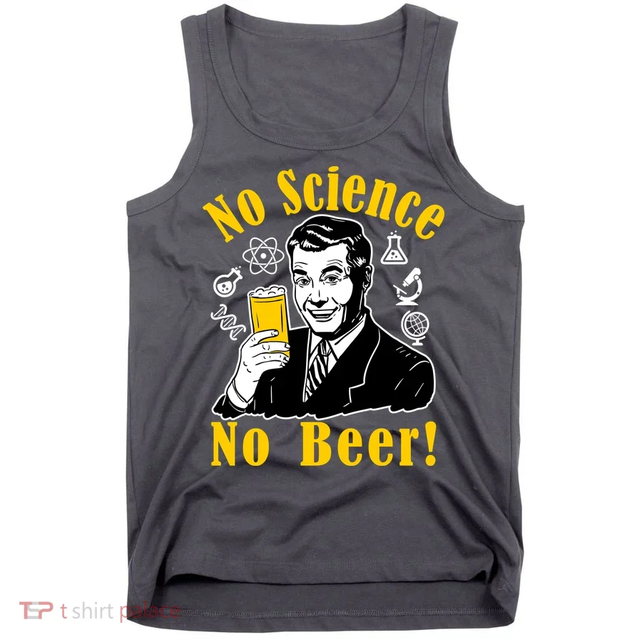 No Science No Beer - Beer Guy Science Logos Tank Top