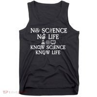 No Science No Life Know Science Know Life Tank Top thumb 0