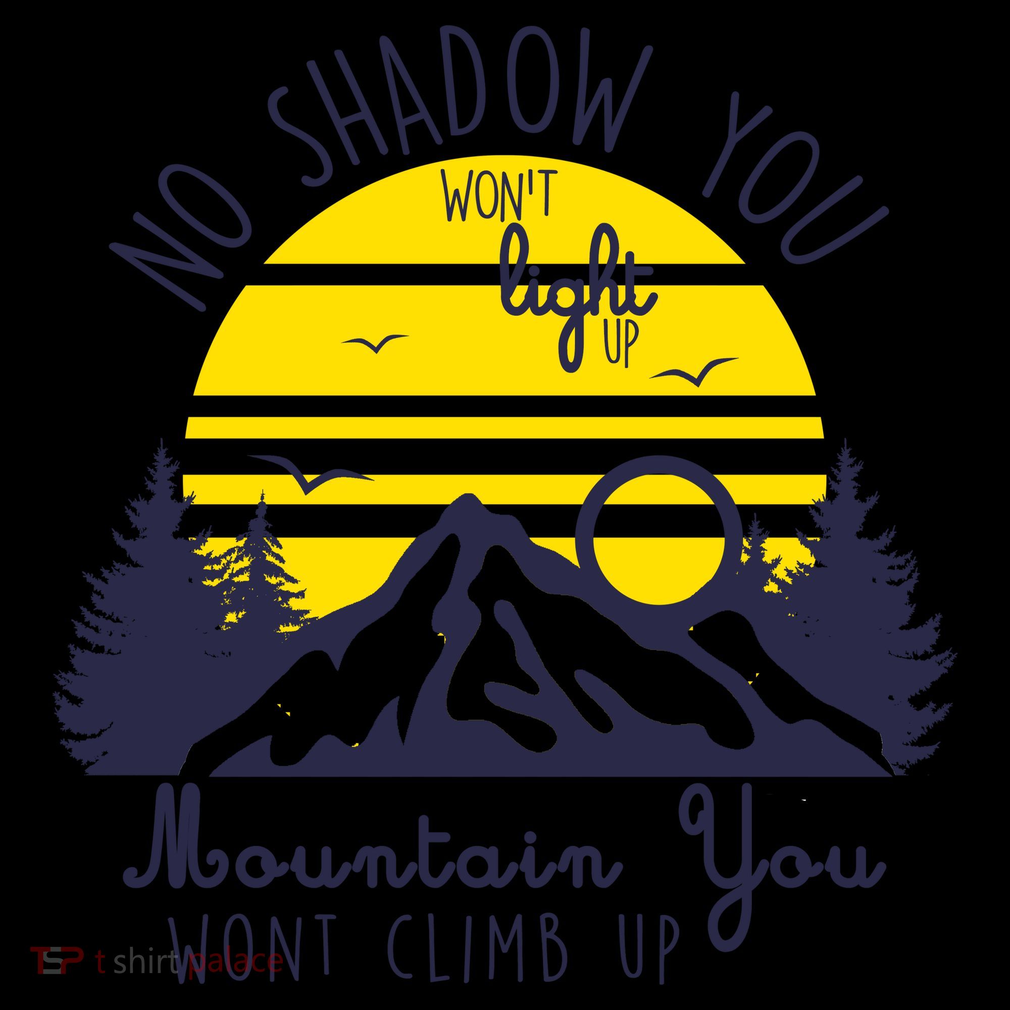 No Shadow You Wont Light Up  Coffee Mug