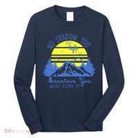 No Shadow You Wont Light Up  Long Sleeve Shirt thumb 0