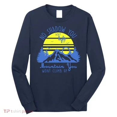 No Shadow You Wont Light Up Long Sleeve Shirt