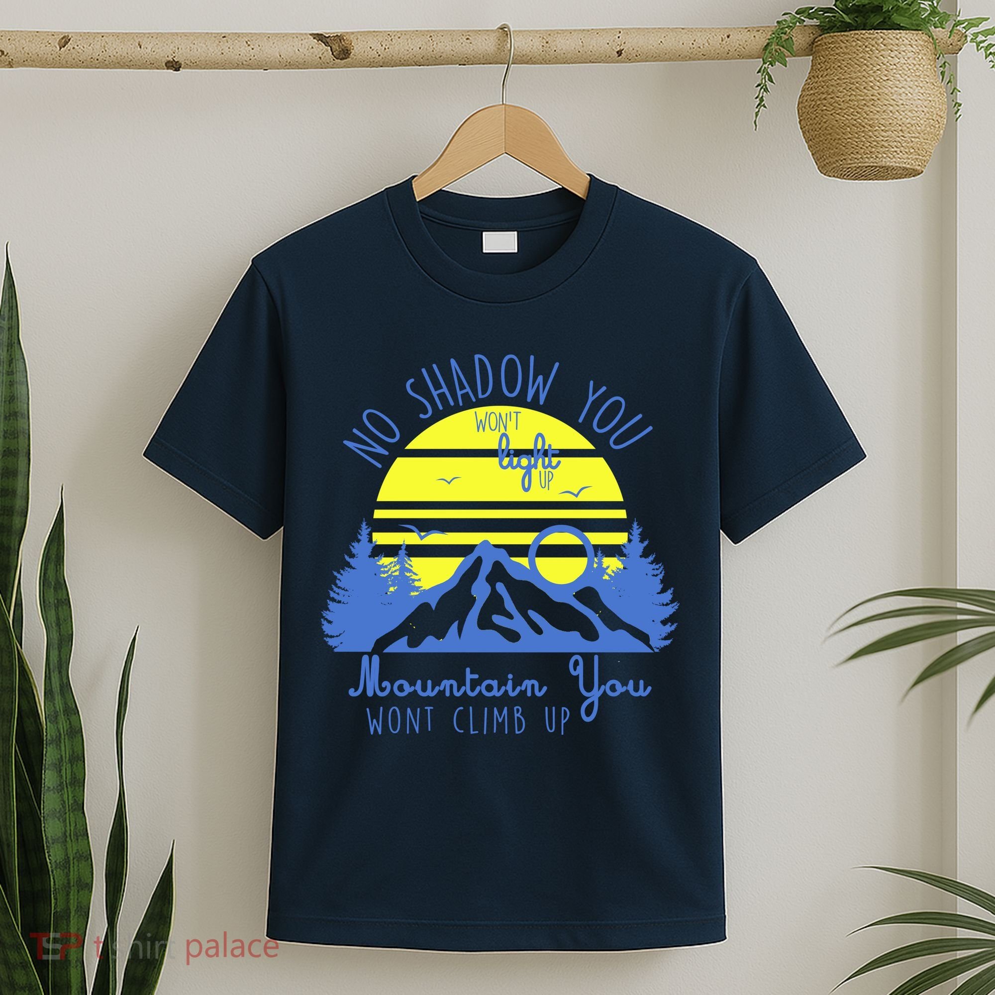 No Shadow You Wont Light Up  T-Shirt
